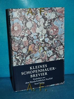 Bild des Verkufers fr Kleines Schopenhauer-Brevier : Gedanken aus d. handschriftl. Nachlass. Ausw. u. Nachw. von Rudolf Malter zum Verkauf von Antiquarische Fundgrube e.U.