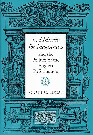 Seller image for A Mirror for Magistrates and the Politics of English Reformation for sale by The Anthropologists Closet