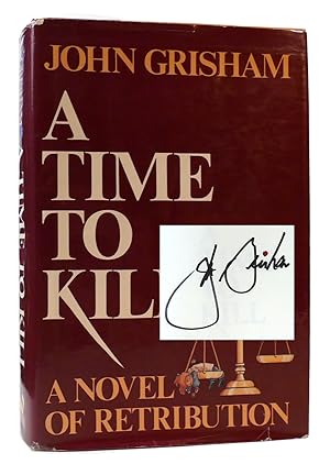 Immagine del venditore per A TIME TO KILL SIGNED A Novel of Retribution venduto da Rare Book Cellar