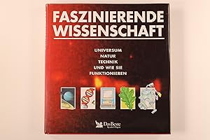 FASZINIERENDE WISSENSCHAFT. Universum, Natur, Technik und wie sie funktionieren