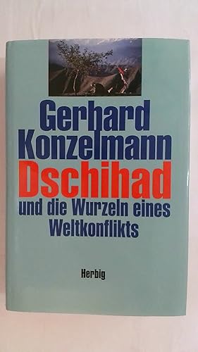 Seller image for DSCHIHAD UND DIE WURZELN EINES WELTKONFLIKTS. for sale by Buchmerlin