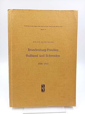 Brandenburg-Preußen, Schweden und Rußland 1700-1713. (Veröffentlichungen des Osteuropa-Institutes...