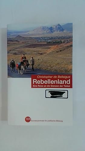 Seller image for REBELLENLAND. EINE REISE AN DIE GRENZEN DER TRKEI. for sale by Buchmerlin