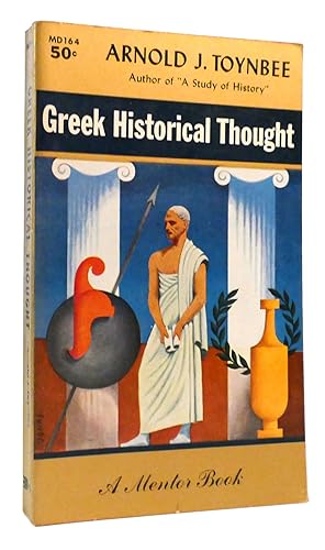 Seller image for GREEK HISTORICAL THOUGHT From Homer to the Age of Heraclius for sale by Rare Book Cellar
