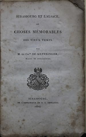 Strasbourg et l'Alsace ou choses mémorables des vieux temps.