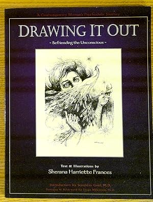 Seller image for Drawing It Out : Befriending the Unconscious: (A Contemporary Woman's Psychedelic Journey) for sale by Pistil Books Online, IOBA