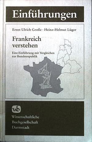 Seller image for Frankreich verstehen : e. Einf. mit Vergleichen zur Bundesrepublik. Die Romanistik; Einfhrungen. for sale by books4less (Versandantiquariat Petra Gros GmbH & Co. KG)