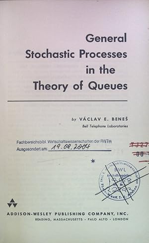 Image du vendeur pour General Stochastic Processes in the Theory of Queues. mis en vente par books4less (Versandantiquariat Petra Gros GmbH & Co. KG)