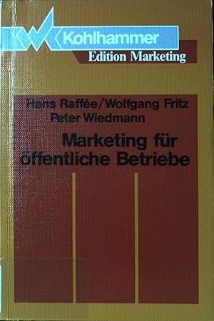 Bild des Verkufers fr Marketing fr ffentliche Betriebe. Kohlhammer-Edition Marketing. zum Verkauf von books4less (Versandantiquariat Petra Gros GmbH & Co. KG)