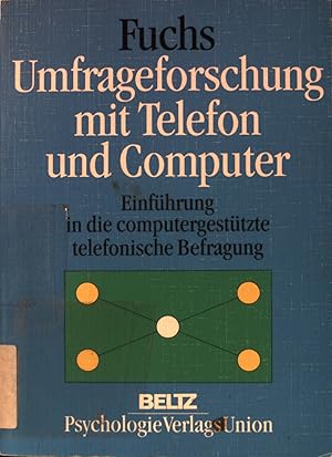 Bild des Verkufers fr Umfrageforschung mit Telefon und Computer : Einfhrung in die computergesttzte telefonische Befragung. zum Verkauf von books4less (Versandantiquariat Petra Gros GmbH & Co. KG)