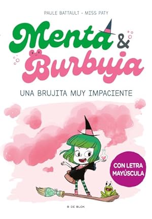 Seller image for Menta y Burbuja/ Mint & Bubble : Una brujita muy impaciente/ A Very Impatient Li ttle Witch -Language: spanish for sale by GreatBookPrices