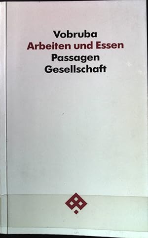 Bild des Verkufers fr Arbeiten und Essen : Politik an den Grenzen des Arbeitsmarkts. Passagen Gesellschaft. zum Verkauf von books4less (Versandantiquariat Petra Gros GmbH & Co. KG)