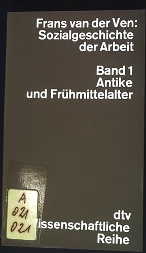 Sozialgeschichte der Arbeit; Bd. 1., Antike und Frühmittelalter. dtv ; 4082. Wiss. Reihe.