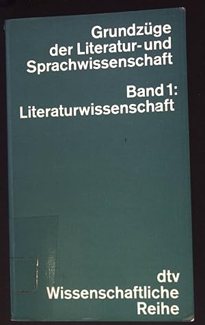 Grundzüge der Literatur- und Sprachwissenschaft; Bd. 1., Literaturwissenschaft. dtv ; 4226 : Wiss...