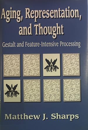 Seller image for Aging, Representation, and Thought: Gestalt and Feature-Intensive Processing. for sale by books4less (Versandantiquariat Petra Gros GmbH & Co. KG)