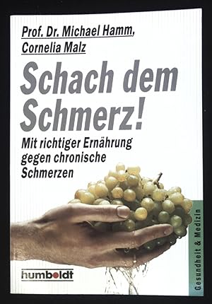 Schach dem Schmerz! : Mit richtiger Ernährung gegen chronische Schmerzen. Humboldt-Taschenbuch ; ...