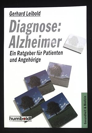 Diagnose: Alzheimer : ein Ratgeber für Patienten und Angehörige. Humboldt-Taschenbuch ; 739 : Ges...