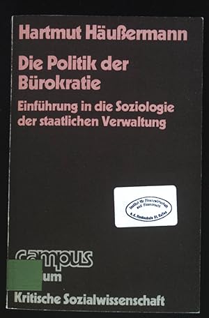 Bild des Verkufers fr Die Politik der Brokratie : Einf. in d. Soziologie d. staatl. Verwaltung. Campus ; 531 : Krit. Sozialwiss. zum Verkauf von books4less (Versandantiquariat Petra Gros GmbH & Co. KG)