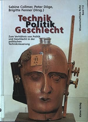 Seller image for Technik, Politik, Geschlecht : zum Verhltnis von Politik und Geschlecht in der politischen Techniksteuerung. Wissenschaftliche Reihe ; Bd. 112. for sale by books4less (Versandantiquariat Petra Gros GmbH & Co. KG)