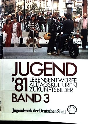 Imagen del vendedor de Jugend '81; Lebensentwrfe, Alltagskulturen, Zukunftsbilder, Bd. 3. a la venta por books4less (Versandantiquariat Petra Gros GmbH & Co. KG)