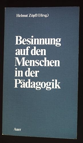 Bild des Verk�ufers f�r Besinnung auf den Menschen in der P�dagogik : Max M�ller zum 70. Geburtstag gewidmet. zum Verkauf von books4less (Versandantiquariat Petra Gros GmbH & Co. KG)