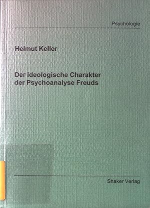 Bild des Verk�ufers f�r Der ideologische Charakter der Psychoanalyse Freuds. Berichte aus der Psychologie. zum Verkauf von books4less (Versandantiquariat Petra Gros GmbH & Co. KG)