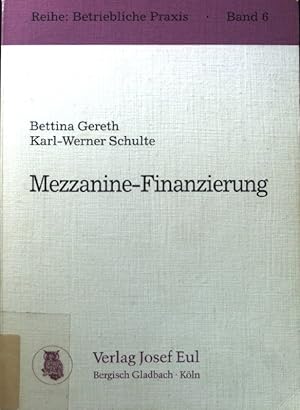 Immagine del venditore per Mezzanine-Finanzierung. Reihe Betriebliche Praxis ; Bd. 6 venduto da books4less (Versandantiquariat Petra Gros GmbH & Co. KG)