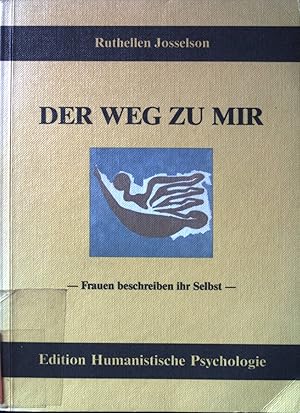 Imagen del vendedor de Der Weg zu mir : Frauen beschreiben ihr Selbst. a la venta por books4less (Versandantiquariat Petra Gros GmbH & Co. KG)