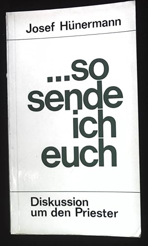 Image du vendeur pour so sende ich euch : Diskussion um d. Priester. mis en vente par books4less (Versandantiquariat Petra Gros GmbH & Co. KG)