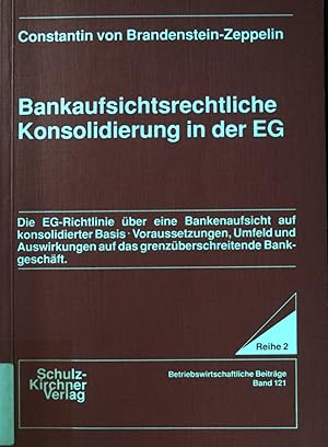 Bild des Verkufers fr Bankaufsichtsrechtliche Konsolidierung in der EG : die EG-Richtlinie ber eine Bankenaufsicht auf konsolidierter Basis ; Voraussetzungen, Umfeld und Auswirkungen auf das grenzberschreitende Bankgeschft. Wissenschaftliche Schriften im wissenschaftlichen Verlag Dr. Schulz-Kirchner / Reihe 2 / Betriebswirtschaftliche Beitrge ; Bd. 121. zum Verkauf von books4less (Versandantiquariat Petra Gros GmbH & Co. KG)