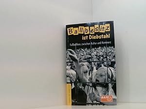 Bild des Verkufers fr Ballbesitz ist Diebstahl. Fuballfans zwischen Kultur und Kommerz Fans zwischen Kultur und Kommerz zum Verkauf von Book Broker