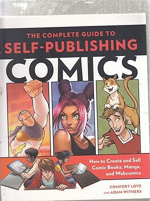 Immagine del venditore per The Complete Guide to Self-Publishing Comics: How to Create and Sell Comic Books, Manga, and Webcomics venduto da Old Book Shop of Bordentown (ABAA, ILAB)