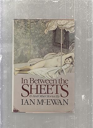 Imagen del vendedor de In Between the Sheets (& And Other Stories) a la venta por Old Book Shop of Bordentown (ABAA, ILAB)