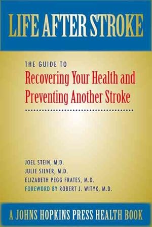 Seller image for Life After Stroke : The Guide to Recovering Your Health And Preventing Another Stroke for sale by GreatBookPricesUK