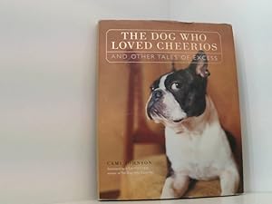 Bild des Verkufers fr The Dog Who Loved Cheerios and Other Tales of Excess zum Verkauf von Book Broker