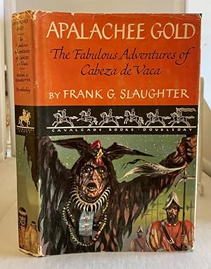 Seller image for Apalachee Gold The Fabulous Adventures of Cabeza de Vaca for sale by S. Howlett-West Books (Member ABAA)