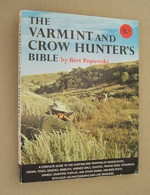 Bild des Verkufers fr Varmint and Crow Hunter's Bible zum Verkauf von John E. DeLeau