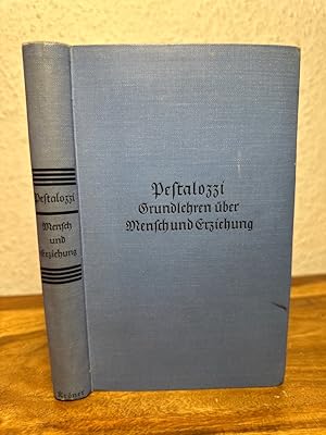 Bild des Verkufers fr Grundlehren ber Mensch und Erziehung. Seine Schriften ausgewhlt von Hermann Schneider. zum Verkauf von Antiquariat an der Nikolaikirche