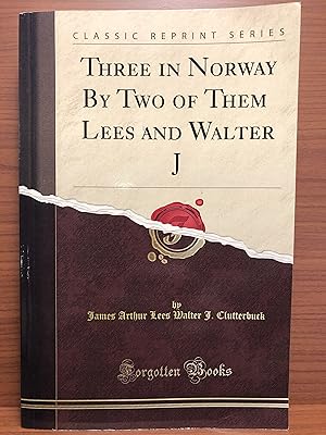 Seller image for Three in Norway by Two of Them (Classic Reprint) for sale by Rosario Beach Rare Books
