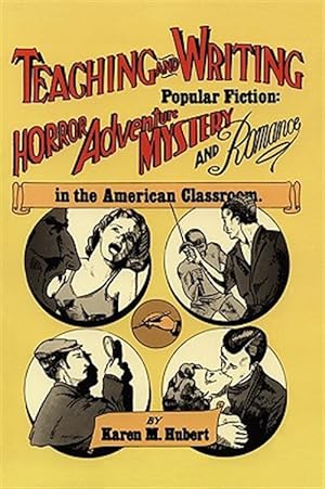 Seller image for Teaching and Writing Popular Fiction : Horror, Adventure, Mystery and Romance in the American Classroom for sale by GreatBookPricesUK