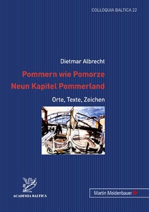 Seller image for Pommern wie Pomorze.- Neun Kapitel Pommerland for sale by BuchWeltWeit Ludwig Meier e.K.