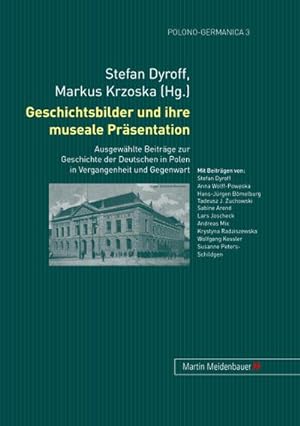 Image du vendeur pour Geschichtsbilder und ihre museale Prsentation mis en vente par BuchWeltWeit Ludwig Meier e.K.