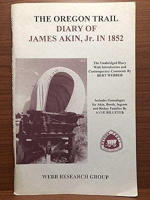 Bild des Verkufers fr The Oregon Trail Diary of James Akin, Jr. in 1852: The Unabridged Diary zum Verkauf von Rosario Beach Rare Books