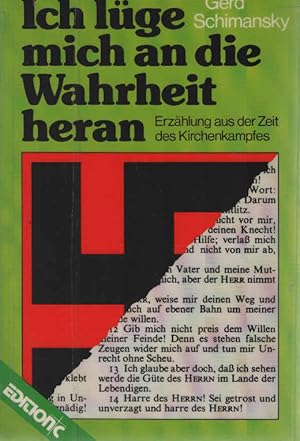 Seller image for Ich lge mich an die Wahrheit heran : Erzhlung aus d. Zeit d. Kirchenkampfes. Edition C / C ; 85 for sale by Schrmann und Kiewning GbR