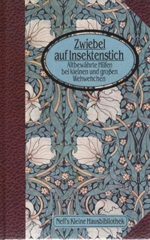 Seller image for Zwiebel auf Insektenstich : altbewhrte Hilfen bei kleinen und groen Wehwehchen. Neff's kleine Hausbibliothek for sale by Schrmann und Kiewning GbR