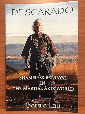 Bild des Verkufers fr Descarado: Shameless Betrayal in the Martial Arts World zum Verkauf von Rosario Beach Rare Books
