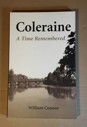 Coleraine: A Time Remembered -(signed)-