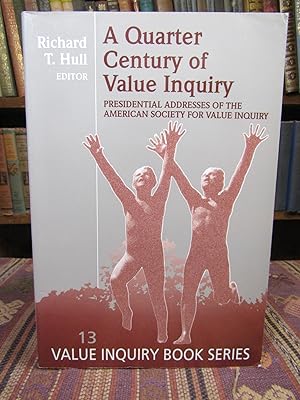 A Quarter Century of Value Inquiry: Presidential Addresses Before the American Society for Value ...