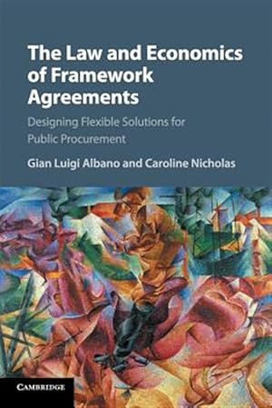 Seller image for Law and Economics of Framework Agreements : Designing Flexible Solutions for Public Procurement for sale by GreatBookPricesUK