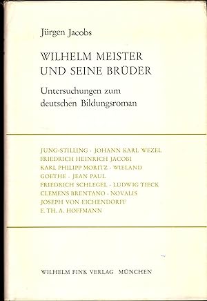 Bild des Verkufers fr Wilhelm Meister und seine Brder. Untersuchungen zum deutschen Bildungsroman. zum Verkauf von avelibro OHG